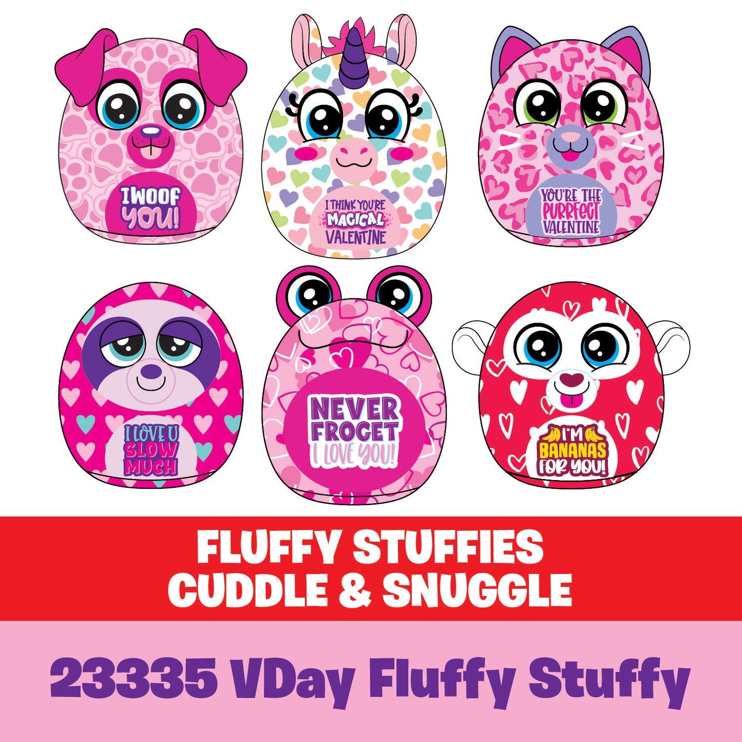ITEM NUMBER 023335L VDAY FLUFFY STUFFY - STORE SURPLUS NO DISPLAY 6 PIECES PER PACK