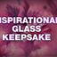 ITEM NUMBER 023574L INSPIRATIONAL GLASS KEEPSAKE - STORE SURPLUS NO DISPLAY 6 PIECES PER PACK