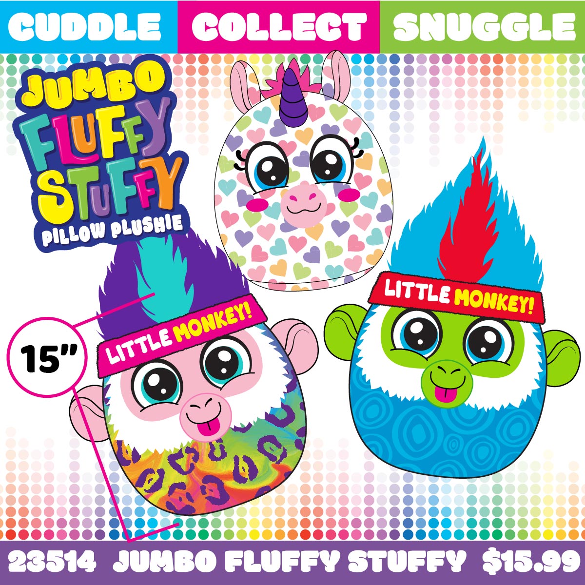 ITEM NUMBER 023514L JUMBO FLUFFY STUFFY PILLOW PLUSHIE - STORE SURPLUS NO DISPLAY 6 PIECES PER PACK