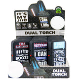 ITEM NUMBER 026151 ITS MY JOB DUAL TORCH LIGHTER 15 PIECES PER DISPLAY